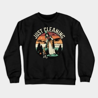 Just Cleaning Crewneck Sweatshirt